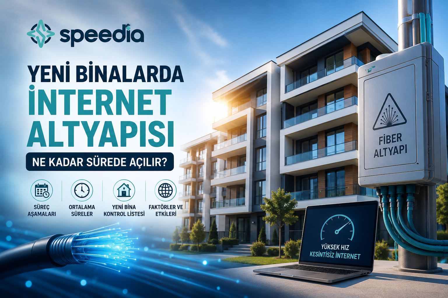 Yeni Binalarda İnternet Altyapısı Ne Kadar Sürede Açılır? 2026 Güncel Rehber
